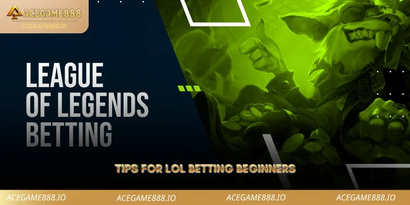 Tips for LoL Betting Beginners